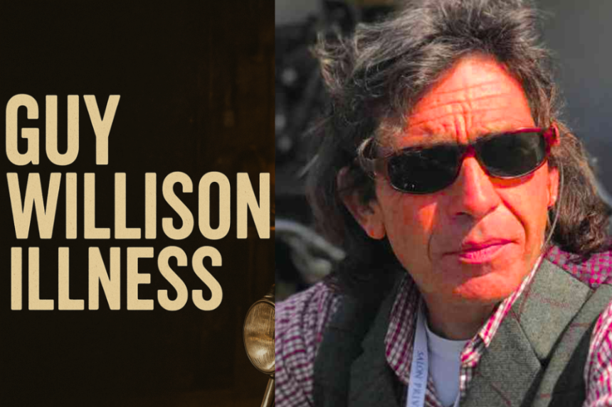 Guy willison illness