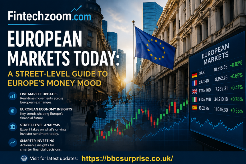Fintechzoom.com european markets today